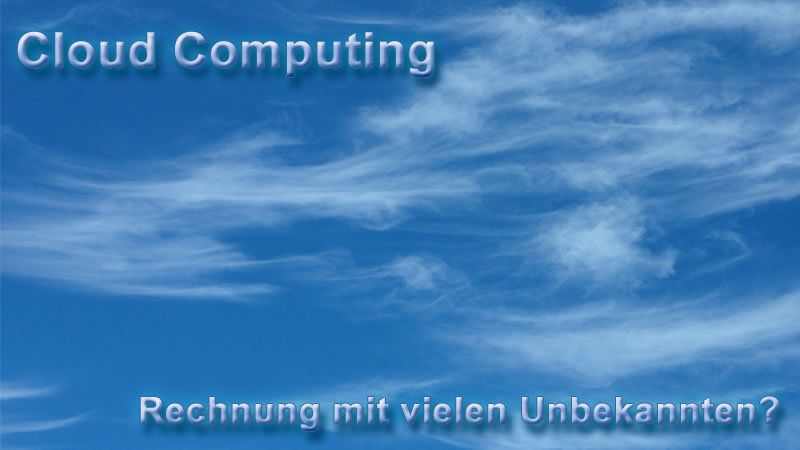 Cloud Computing - Rechnung mit vielen Unbekannten?.